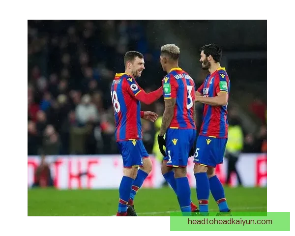 水晶宫防线状态稳定，球队防守表现吸引关注与期待